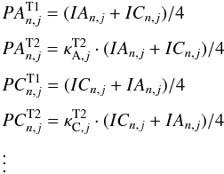 \begin{equation} \begin{array}{l} \displaystyle PA^{\text{T1}}_{n,j} = (IA_{n,j}+IC_{n,j})/4\\[2mm] \displaystyle PA^{\text{T2}}_{n,j} = \kappa^{\text{T2}}_{\textrm{A},j} \cdot (IA_{n,j}+IC_{n,j})/4\\[2mm] \displaystyle PC^{\text{T1}}_{n,j} = (IC_{n,j}+IA_{n,j})/4\\[2mm] \displaystyle PC^{\text{T2}}_{n,j} = \kappa^{\text{T2}}_{\textrm{C},j} \cdot (IC_{n,j}+IA_{n,j})/4\\[2mm] \vdots \end{array} \label{eqn:phot} \end{equation}