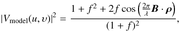 \begin{equation} \left| V_{\text{model}}(u,\upsilon)\right|^2 = \frac{1+f^2+2f\cos{\left(\frac{2\pi}{\lambda}\vec{B}\cdot \boldsymbol{\rho}\right)}}{(1+f)^2}, \end{equation}