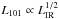 \hbox{$L_{101}\propto L_{\mathrm{IR}}^{1/2}$}