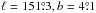 \hbox{$\ell = 151\fdg3, b = 4\fdg1$}