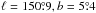\hbox{$\ell = 150\fdg9, b = 5\fdg4$}