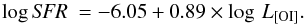Mathematical equation: \begin{equation} \log {\it SFR}~= -6.05+ 0.89 \times \log\, L_{\text{[OI]}}. \end{equation}