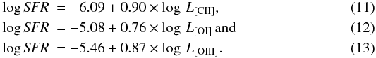 Mathematical equation: \begin{align} &\log {\it SFR}~= -6.09 + 0.90 \times \log\, L_{\text{[CII]}}, \\ &\log {\it SFR}~= -5.08 + 0.76 \times \log\, L_{\text{[OI]}}\,\text{and} \\ &\log {\it SFR}~= -5.46 + 0.87 \times \log\, L_{\text{[OIII]}}. \end{align}