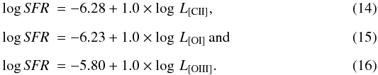 Mathematical equation: \begin{align} &\log {\it SFR}~= -6.28 + 1.0 \times \log\, L_{\text{[CII]}}, \\[2mm] &\log {\it SFR}~= -6.23 + 1.0 \times \log\, L_{\text{[OI]}}\,\text{and} \\[2mm] &\log {\it SFR}~= -5.80 + 1.0 \times \log\, L_{\text{[OIII]}}. \end{align}