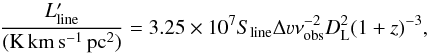 Mathematical equation: \begin{equation} \frac{L'_{\rm line}}{\rm ( K\, km\, s^{-1}\,pc^2)} = 3.25\times10^7S_{\rm line}\Delta \varv \nu_{\rm obs}^{-2} D_{\rm L}^2 (1+z)^{-3}, \end{equation}