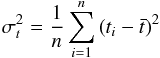 Mathematical equation: \appendix \setcounter{section}{1} \begin{eqnarray} \sigma_t^2 = \frac{1}{n} \sum_{i=1}^{n} \left( t_i - \bar{t} \right)^2 \label{Eq:variance(t_i):0} \end{eqnarray}