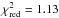 Mathematical equation: \hbox{$\chi_{\mathrm{red}}^2 = 1.13$}