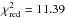 Mathematical equation: \hbox{$\chi_{\mathrm{red}}^2 = 11.39$}