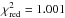 Mathematical equation: \hbox{$\chi_{\mathrm{red}}^2 = 1.001$}