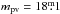 Mathematical equation: \hbox{$m_{\rm pv}=18\fm1$}
