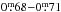 Mathematical equation: \hbox{$0\fm68{-}0\fm71$}