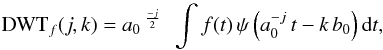 Mathematical equation: \begin{equation} {\rm{DWT}}{_f}(j,k)=a_{0}\,^\frac{-j}{2}\,\,\,\int{f(t)\,\psi\left(a_{0}^{-j}\,t - k\,b_{0}\right)}\,{\rm{d}}t, \label{discrete} \end{equation}
