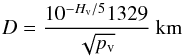 Mathematical equation: \begin{equation} D=\frac{10^{-H_{\mathrm v}/5}1329}{\sqrt{p_{\mathrm v}}}\text{ km} \end{equation}