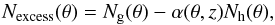 Mathematical equation: \begin{equation} \label{eqn:std_excess_alpha_theta} N_\mathrm{excess}(\theta) = N_\mathrm{g}(\theta)-\alpha(\theta,z)N_\mathrm{h}(\theta), \end{equation}