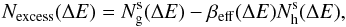 Mathematical equation: \begin{equation} \label{eqn:gamma_tbs} N_\mathrm{excess}(\Delta{E}) = N_\mathrm{g}^\mathrm{s}(\Delta{E}) - \beta_\mathrm{eff}(\Delta{E})N_\mathrm{h}^\mathrm{s}(\Delta{E}) , \end{equation}