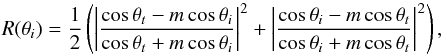 Mathematical equation: \begin{equation} R(\theta_{i})=\frac{1}{2}\left(\left|\frac{\cos \theta_{t} - m \cos \theta_{i}}{\cos \theta_{t} + m \cos \theta_{i}}\right|^2 + \left|\frac{\cos \theta_{i} - m \cos \theta_{t}}{\cos \theta_{i} + m \cos \theta_{t}}\right|^2\right), \end{equation}