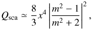 Mathematical equation: \begin{equation} Q_{\rm sca} \simeq \frac{8}{3}x^{4} \left|\frac{m^2-1}{m^2+2}\right|^2, \end{equation}