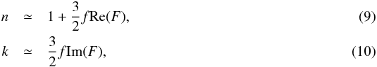 Mathematical equation: \begin{eqnarray} n &\simeq &1+\frac{3}{2}f {\rm Re}(F),\\ k &\simeq &\frac{3}{2}f {\rm Im}(F), \end{eqnarray}