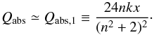 Mathematical equation: \begin{equation} Q_{\rm abs} \simeq Q_{\rm abs,1}\equiv \frac{24nkx}{(n^2+2)^2}\cdot \end{equation}