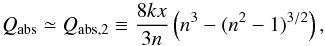 Mathematical equation: \begin{equation} Q_{\rm abs} \simeq Q_{\rm abs,2} \equiv \frac{8kx}{3n}\left(n^3-(n^2-1)^{3/2}\right), \end{equation}