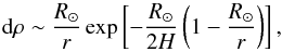 Mathematical equation: \begin{equation} {\rm d}\rho \sim \frac{R_\odot}{r} \exp\left[-\frac{R_\odot}{2H}\left(1-\frac{R_\odot}{r}\right)\right], \label{eq:cdensity} \end{equation}