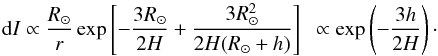 Mathematical equation: \begin{equation} {\rm d}I\propto\frac{R_\odot}{r} \exp\left[-\frac{3R_\odot}{2H}+\frac{3R_\odot^2}{2H(R_\odot+h)}\right] ~~\propto \exp\left( - \frac{3h}{2H} \right)\cdot \label{eq:dintc} \end{equation}