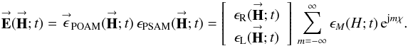 Mathematical equation: % subequation 690 0 \begin{equation} \label{Eq:E_PTAM_simple} \vecbf{E}(\vecbf{H};t) = \vecbf{\epsilon}_{\rm POAM}(\vecbf{H};t) ~ \epsilon_{\rm PSAM}(\vecbf{H};t) = \left[ \begin{array}{c} \epsilon_{\rm R}(\vecbf{H};t) \\ \epsilon_{\rm L}(\vecbf{H};t) \end{array} \right] ~ \sum_{m=-\infty}^{\infty} \epsilon_{M}(H;t) \, {\rm e}^{{\rm j} m \chi} . \end{equation}