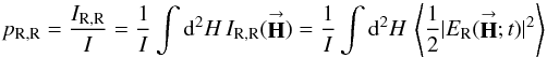 Mathematical equation: % subequation 2322 1 \begin{equation} \label{Eq:p_R} p_{\rm R,R} = \frac{I_{\rm R,R}}{I} = \frac{1}{I} \int {\rm d}^{2}H \, I_{\rm R,R}(\vecbf{H}) = \frac{1}{I} \int {\rm d}^{2}H \, \left< \frac{1}{2}|E_{\rm R}(\vecbf{H};t)|^{2} \right> \end{equation}
