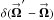 Mathematical equation: \hbox{$\delta(\vecbf{\Omega}^{\prime} - \vecbf{\Omega})$}