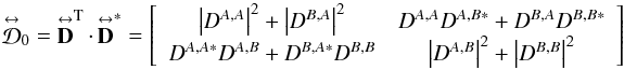 Mathematical equation: % subequation 2586 2 \begin{equation} \label{Eq:D0D} \matbf{\mathcal{D}}_{0} = \matbf{D}^{\rm T} \, \cdot \, \matbf{D}^{*} = \left[ \begin{array}{cc} \left|D^{A,A}\right|^{2} + \left|D^{B,A}\right|^{2} & D^{A,A} D^{A,B *} + D^{B,A} D^{B,B *} \\ D^{A,A *} D^{A,B} + D^{B,A *} D^{B,B} & \left|D^{A,B}\right|^{2} + \left|D^{B,B}\right|^{2} \end{array} \right] \end{equation}