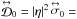 Mathematical equation: \hbox{$\matbf{\mathcal{D}}_{0}=\left|\eta\right|^{2}\matbf{\sigma}_{0}=$}