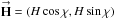 Mathematical equation: \hbox{$\vecbf{H} = (H\cos{\chi},H\sin{\chi})$}