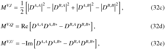 Mathematical equation: % subequation 3099 2 \begin{eqnarray} \label{Eq:MVI} &&M^{V,I} = \frac{1}{2} \left[ \left|D^{A,A}\right|^{2} - \left|D^{B,A}\right|^{2} + \left|D^{A,B}\right|^{2} - \left|D^{B,B}\right|^{2} \right] , \\[3mm] \label{eq:MVQ} &&M^{V,Q} = {\rm Re} \left[ D^{A,A} D^{A,B *} - D^{B,A} D^{B,B *} \right] , \\[3mm] \label{Eq:MVU} &&M^{V,U} = - {\rm Im} \left[ D^{A,A} D^{A,B *} - D^{B,A} D^{B,B *} \right] , \end{eqnarray}