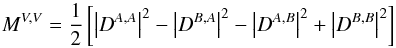 Mathematical equation: % subequation 3099 3 \begin{equation} \label{Eq:MVV} M^{V,V} = \frac{1}{2} \left[ \left|D^{A,A}\right|^{2} - \left|D^{B,A}\right|^{2} - \left|D^{A,B}\right|^{2} + \left|D^{B,B}\right|^{2} \right] \end{equation}