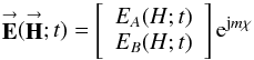 Mathematical equation: \begin{equation} \label{Eq:ENoMix} \vecbf{E}(\vecbf{H};t) = \left[ \begin{array}{c} E_{A}(H;t) \\ E_{B}(H;t) \end{array} \right] {\rm e}^{{\rm j} m \chi} \end{equation}