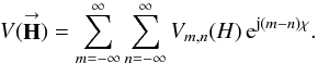 Mathematical equation: % subequation 1085 1 \begin{equation} \label{Eq:V_mn} V(\vecbf{H}) = \sum_{m=-\infty}^{\infty} \sum_{n=-\infty}^{\infty} V_{m,n}(H) \, {\rm e}^{{\rm j}(m-n)\chi} . \end{equation}