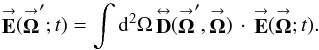Mathematical equation: % subequation 1246 2 \begin{equation} \label{Eq:EPropPSAM} \vecbf{E}(\vecbf{\Omega}^{\prime};t) = \int {\rm d}^{2}\Omega \, \matbf{D}(\vecbf{\Omega}^{\prime},\vecbf{\Omega}) \, \cdot \, \vecbf{E}(\vecbf{\Omega};t) . \end{equation}