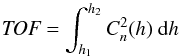 Mathematical equation: \begin{equation} \textit{TOF} = \int_{h_1}^{h_2} C_{n}^{2}(h) \ {\rm d}h \end{equation}