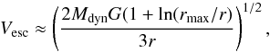 Mathematical equation: \begin{equation} V_{\rm esc} \approx \left(\frac{2 M_{\rm dyn} G (1 + \ln (r_{\rm max}/r)}{3 r}\right)^{1/2} , \end{equation}