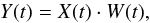 Mathematical equation: \begin{equation} Y(t) = X(t) \cdot W(t) , \end{equation}