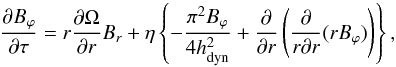 Mathematical equation: \begin{equation} \frac{\partial B_{\varphi}}{\partial \tau}=r \frac{\partial \Omega}{\partial r} B_{r} +\eta \left\{ -\frac{\pi^{2} B_{\varphi}}{4h_{\rm dyn}^2}+\frac{\partial}{\partial r} \left(\frac{\partial}{r \partial r}(rB_{\varphi})\right) \right\}, \label{eqBphi} \end{equation}