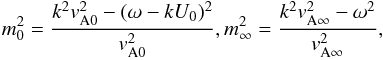 Mathematical equation: \appendix \setcounter{section}{1} \begin{eqnarray*} m_0^2 = \frac{k^2 \vain^2 -(\omega - k U_0)^2}{\vain^2}, \skip 0.2cm m_\infty^2 = \frac{k^2 \vainf^2 -\omega^2}{\vainf^2}, \end{eqnarray*}