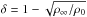 Mathematical equation: \hbox{$\delta = 1-\sqrt{\rho_\infty/\rho_0}$}