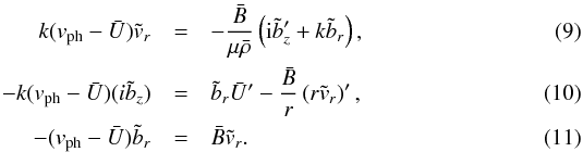 Mathematical equation: \begin{eqnarray} k(v_{\mathrm{ph}} -\bar{U}) \tilde{v}_r \label{eq_tilde_vr}&=& -\frac{\bar{B}}{\mu \bar{\rho}} \left({\rm i} \tilde{b}_z' + k \tilde{b}_r\right) , \\ -k(v_{\mathrm{ph}} -\bar{U}) (i\tilde{b}_z) \label{eq_tilde_bz}&=& \tilde{b}_r \bar{U}' - \frac{\bar{B}}{r}\left(r\tilde{v}_r\right)' , \\ -(v_{\mathrm{ph}} -\bar{U}) \tilde{b}_r \label{eq_tilde_br}&=& \bar{B} \tilde{v}_r . \end{eqnarray}