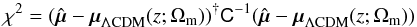 Mathematical equation: \begin{equation} \label{eq:7} \chi^2 = (\hat{ \vec \mu} - \vec \mu_{\Lambda\rm CDM}(z; \Omega_{\rm m}))^{\dag} \tens C^{-1} (\hat{ \vec \mu} - \vec \mu_{\Lambda\rm CDM}(z; \Omega_{\rm m})) \end{equation}