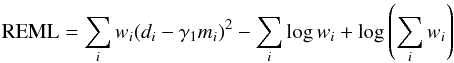 Mathematical equation: \appendix \setcounter{section}{2} \begin{equation} {\rm REML} = \sum _i w_i (d_i - \gamma_1 m_i)^2 - \sum_i \log w_i + \log \left(\sum_i w_i\right) \end{equation}