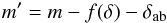 Mathematical equation: \begin{equation} \label{eq:5} m' = m - f(\delta) - \delta_\ab \end{equation}