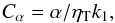 Mathematical equation: \begin{equation} C_\alpha=\alpha/\etaT k_1, \label{Calp} \end{equation}