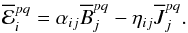 Mathematical equation: \begin{equation} \meanemf^{pq}_i=\alpha_{ij}\meanB^{pq}_j-\eta_{ij}\meanJ^{pq}_j. \end{equation}