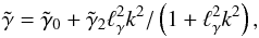 Mathematical equation: \begin{equation} \tilde\gamma=\tilde\gamma_{0}+\tilde\gamma_{2}\ell_{\gamma}^2k^{2}/ \left(1+\ell_\gamma^2k^{2}\right), \end{equation}